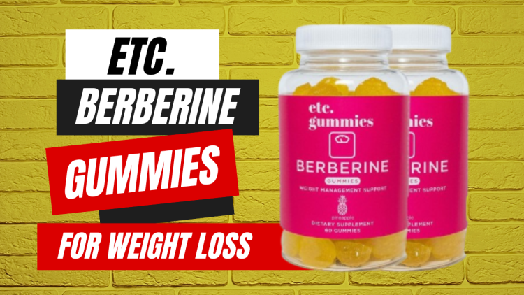 etc. Berberine Gummies for Weight Loss